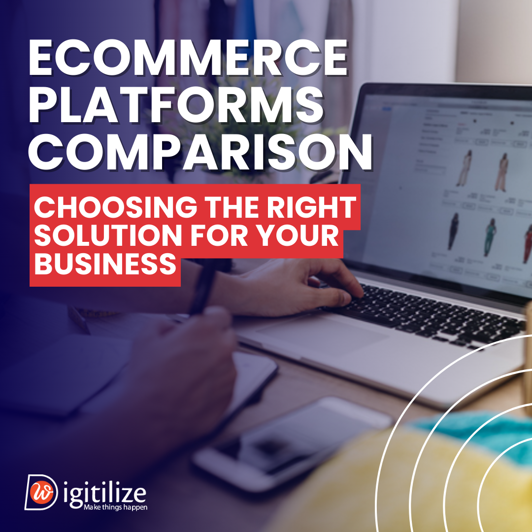 Ecommerce Platforms Comparison: Choosing the Right Solution for Your