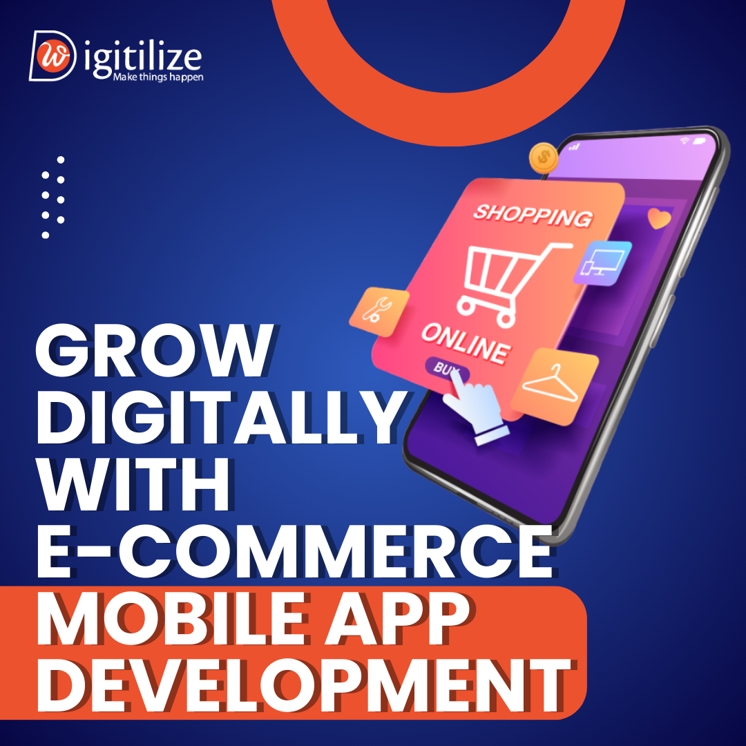 Grow Digitally with Ecommerce Mobile App Development