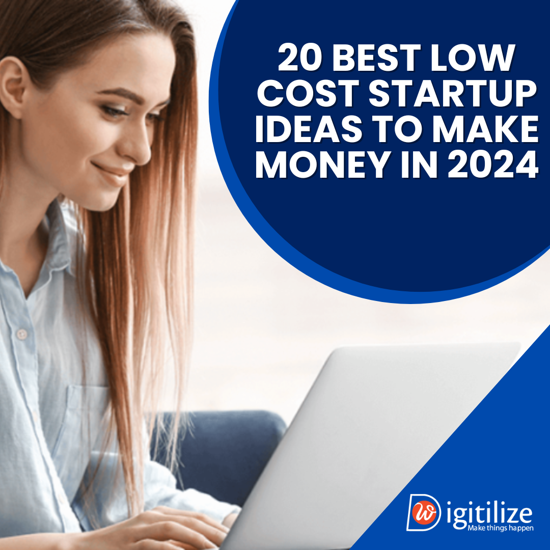 20 Best Low Cost Startup Ideas to Make Money In 2024